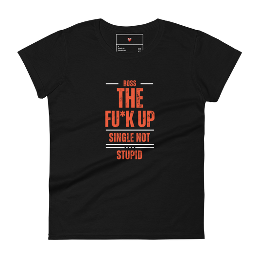 Boss The Fu*K Up SNS Women's short sleeve t-shirt